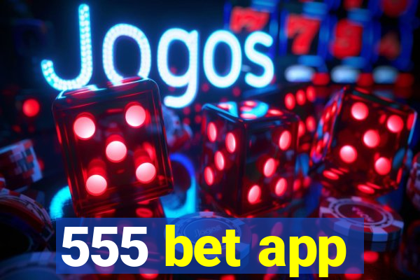 555 bet app